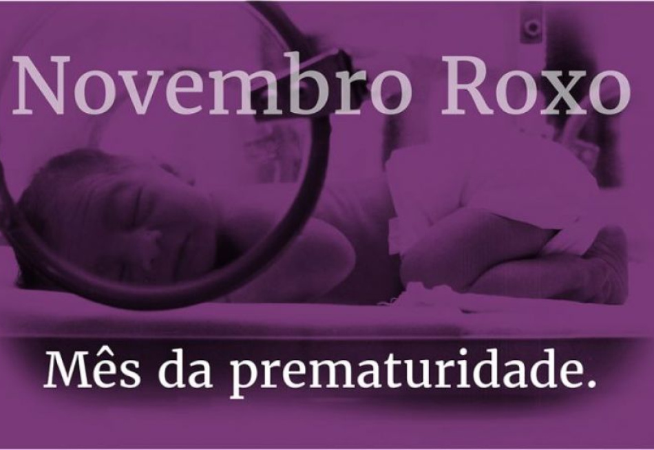 Novembro roxo pretende conscientizar as pessoas sobre a prematuridade