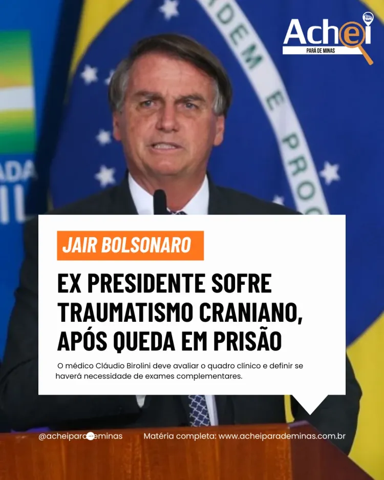 Bolsonaro cai e sofre traumatismo craniano na prisão.