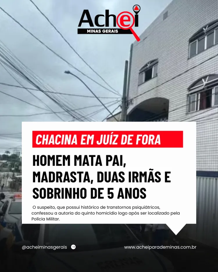 Homem mata pai, madrastra, duas irmãs e sobrinho de 5 anos.